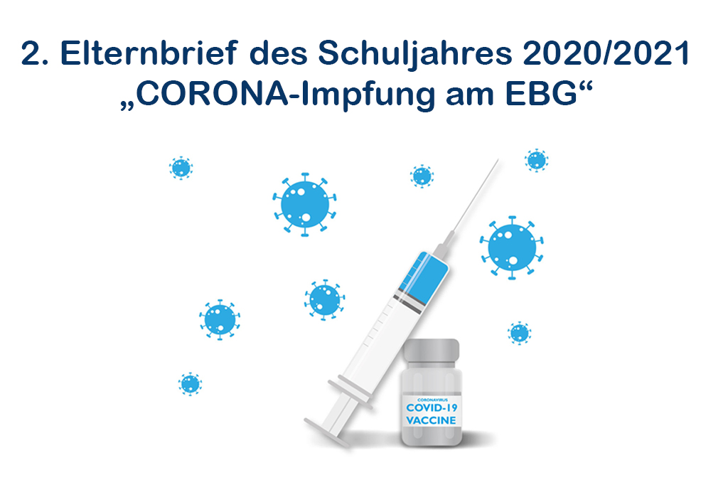 2. Elternbrief Schuljahr 2021/2022 – „CORONA-Impfung am EBG“
